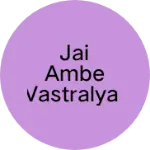 Business logo of Jai Ambe Vastralya