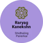 Business logo of Raryag kanekshn