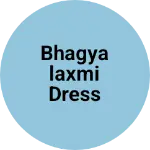 Business logo of Bhagyalaxmi Dress