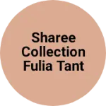Business logo of Sharee Collection Fulia Tant