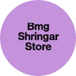 Business logo of BMG SHRINGAR STORE