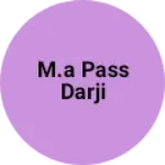 Business logo of M.A PASS DARJI