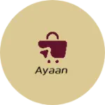 Business logo of Ayaan
