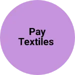 Business logo of Pay Textiles
