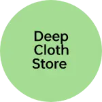 Business logo of Deep cloth store