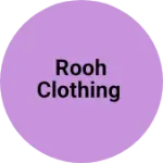 Business logo of Rooh clothing