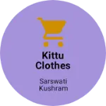 Business logo of Kittu clothes house