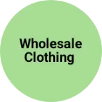 Business logo of Wholesale clothing