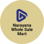 Business logo of Narayana whole sale mart