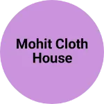 Business logo of Mohit cloth house