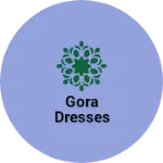 Business logo of Gora dresses