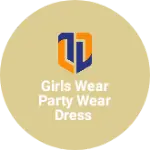 Business logo of Girls wear party wear dress