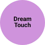 Business logo of Dream touch