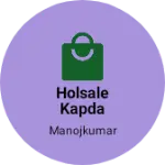 Business logo of Holsale kapda