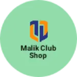 Business logo of Malik club shop