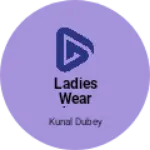 Business logo of Ladies wear undergarments