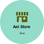 Business logo of Ani store