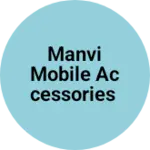 Business logo of Manvi mobile accessories