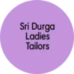 Business logo of Sri Durga Ladies Tailors