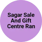 Business logo of Sagar Sale And Gift Centre Ranebennur
