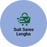 Business logo of Suit saree lengha