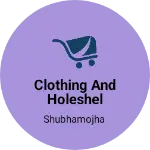 Business logo of Clothing and holeshel materiyal