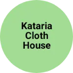 Business logo of Kataria Cloth House Taunsa (SBS Nagar) Punjab