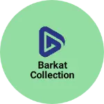 Business logo of Barkat collection