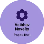 Business logo of Vaibhav Novelty Store