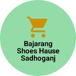 Business logo of Bajarang shoes hause Sadhoganj Varanasi