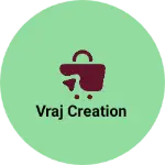 Business logo of Vraj creation