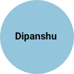 Business logo of Dipanshu