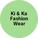 Business logo of Ki & ka fashion wear