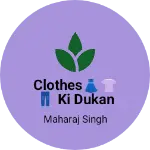 Business logo of Clothes👗👚👖 ki dukan