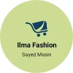 Business logo of Ilma fashion