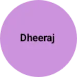Business logo of Dheeraj