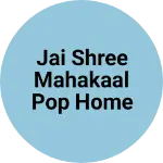 Business logo of Jai shree mahakaal pop home decoration