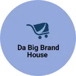 Business logo of DA BIG BRAND HOUSE