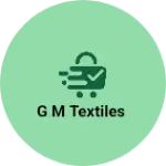 Business logo of G m textiles