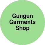Business logo of Gungun garments shop
