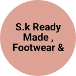 Business logo of S.k ready made , footwear & cosmatic shop