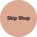 Business logo of Skip shop