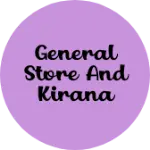 Business logo of General Store and Kirana