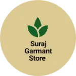 Business logo of Suraj garmant Store