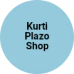 Business logo of Kurti plazo shop
