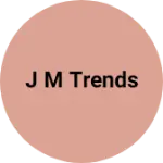 Business logo of J m trends