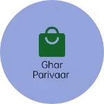 Business logo of Ghar parivaar