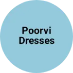 Business logo of Poorvi dresses