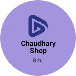 Business logo of Chaudhary shop