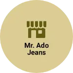 Business logo of Mr. Ado jeans based out of West Delhi